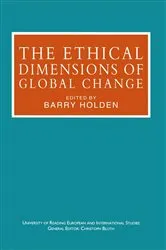 Book cover of The Ethical Dimensions of Global Change by Barry Holden