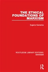 Book cover of The Ethical Foundations of Marxism (RLE Marxism) by Eugene Kamenka