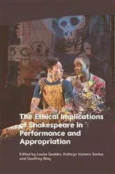 Book cover of The Ethical Implications of Shakespeare in Performance and Appropriation by Louise Geddes