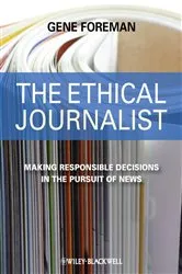 Book cover of The Ethical Journalist by Gene Foreman
