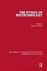 Book cover of The Ethics of Biotechnology by Gaymon Bennett