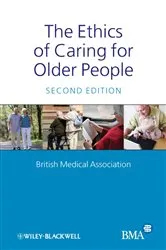 Book cover of The Ethics of Caring for Older People (2nd ed.) by British Medical Association