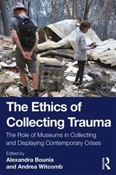 Book cover of The Ethics of Collecting Trauma by Alexandra Bounia