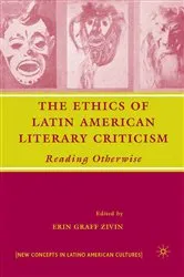 Book cover of The Ethics of Latin American Literary Criticism by E. Zivin