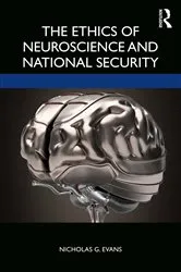 Book cover of The Ethics of Neuroscience and National Security by Nicholas G. Evans