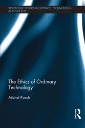 Book cover of The Ethics of Ordinary Technology by Michel Puech
