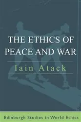 Book cover of The Ethics of Peace and War by Iain Atack