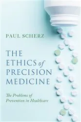 Book cover of The Ethics of Precision Medicine by Paul Scherz