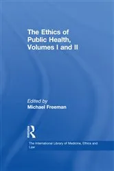 Book cover of The Ethics of Public Health, Volumes I and II by Michael Freeman