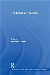 Book cover of The Ethics of Teaching by Michael A. Boylan