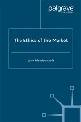 Book cover of The Ethics of the Market by J. Meadowcroft