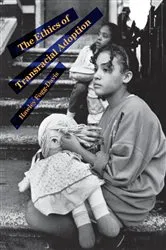Book cover of The Ethics of Transracial Adoption by Hawley Fogg-Davis