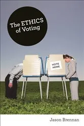 Book cover of The Ethics of Voting by Jason Brennan
