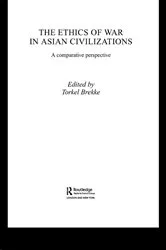 Book cover of The Ethics of War in Asian Civilizations by Torkel Brekke