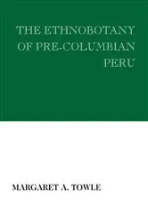 Book cover of The Ethnobotany of Pre-Columbian Peru by Margaret Towle