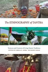 Book cover of The Ethnography of Tantra by Carola Erika Lorea