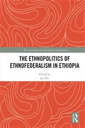 Book cover of The Ethnopolitics of Ethnofederalism in Ethiopia by Jan Erk