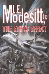 Book cover of The Ethos Effect by Modesitt, Jr., L. E.