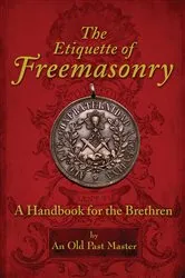 Book cover of The Etiquette of Freemasonry by An Old Past Master