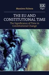 Book cover of The EU and Constitutional Time by Massimo Fichera