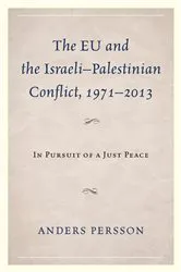 Book cover of The EU and the Israeli–Palestinian Conflict 1971–2013 by Anders Persson