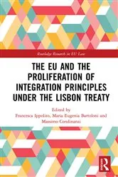 Book cover of The EU and the Proliferation of Integration Principles under the Lisbon Treaty by Francesca Ippolito