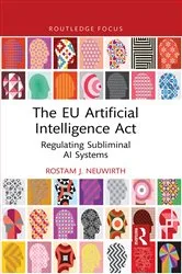 Book cover of The EU Artificial Intelligence Act by Rostam J. Neuwirth