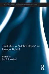 Book cover of The EU as a ‘Global Player’ in Human Rights? by Jan Wetzel