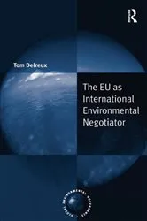 Book cover of The EU as International Environmental Negotiator by Tom Delreux