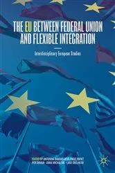 Book cover of The EU between Federal Union and Flexible Integration by Antonina Bakardjieva Engelbrekt