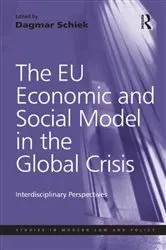 Book cover of The EU Economic and Social Model in the Global Crisis by Dagmar Schiek