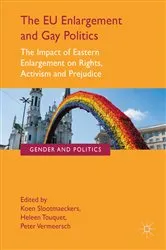 Book cover of The EU Enlargement and Gay Politics by Koen Slootmaeckers