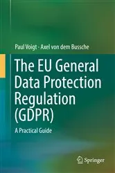 Book cover of The EU General Data Protection Regulation (GDPR) by Paul Voigt