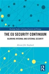 Book cover of The EU Security Continuum by Alistair J.K. Shepherd