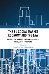 Book cover of The EU Social Market Economy and the Law by Delia Ferri