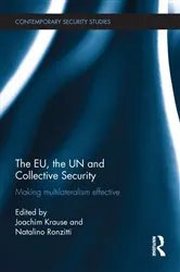 Book cover of The EU, the UN and Collective Security by Joachim Krause