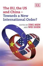 Book cover of The EU, the US and China – Towards a New International Order? by Men Jing