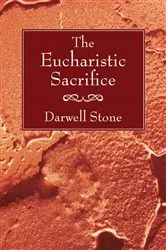 Book cover of The Eucharistic Sacrifice by Darwell Stone