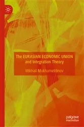 Book cover of The Eurasian Economic Union and Integration Theory by Mikhail Mukhametdinov