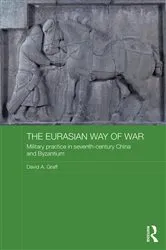 Book cover of The Eurasian Way of War by David A. Graff