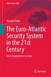 Book cover of The Euro-Atlantic Security System in the 21st Century by Ryszard Zięba