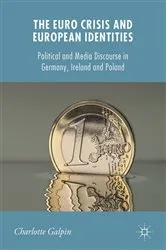 Book cover of The Euro Crisis and European Identities by Charlotte Galpin