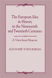 Book cover of The European Idea in History in the Nineteenth and Twentieth Centuries by Alexander Tchoubarian