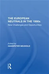 Book cover of The European Neutrals In The 1990s by Hanspeter Neuhold