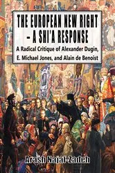 Book cover of The European New Right: A Shi'a Response by Arash Najaf-Zadeh