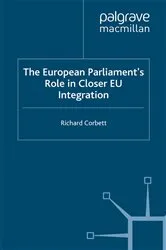 Book cover of The European Parliament's Role in Closer EU Integration by R. Corbett