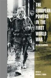 Book cover of The European Powers in the First World War by Spencer C. Tucker