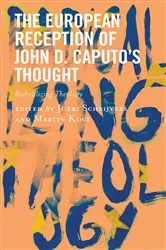 Book cover of The European Reception of John D. Caputo’s Thought by Joeri Schrijvers