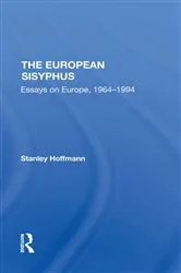 Book cover of The European Sisyphus by Stanley Hoffmann