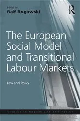 Book cover of The European Social Model and Transitional Labour Markets by Ralf Rogowski